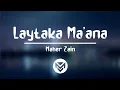 Download Lagu Laytaka Ma'ana - Maher Zain | Lirik dan terjemahan