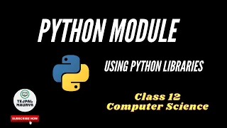 Python Module Chapter 4 Using Python Libraries Class 12 Computer Science Python