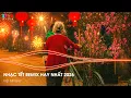 NHẠC TẾT CĂNG NHẤT 2026 - NHẠC ĐÓN TẾT 2026 HAY NHẤT - NHẠC REMIX CHÀO XUÂN BÍNH NGỌ 2026 HAY NHẤT