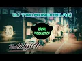 DJ TAK MUNGKIN LAGI BETHARIA SONATHA//DJ NOSTALGIA TAK MUNGKIN TERJADI LAGI SLOW BEAT TERBARU