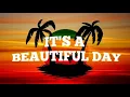 Download Lagu TROPA VIBES - IT'S A BEAUTIFUL DAY (REGGAE) LYRICS