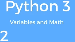 Part 2 Python 3 for Beginners - Variables and Math