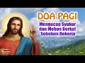 Download Lagu DOA PAGI 🟠 Mengucap Syukur dan Mohon Berkat Sebelum Bekerja | Doa Katolik