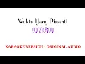 Download Lagu Ungu - Waktu Yang Dinanti ( KARAOKE VERSION ) ORIGINAL AUDIO