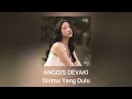 Download Lagu Anggis Devaki - Dirimu Yang Dulu (Official Audio)