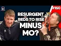 Lagu Liverpool: Resurgent Reds To Rise Minus Mo? | Episode 150