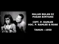 Download Lagu P. RAMLEE/ROSE - MALAM BULAN DI PAGAR BINTANG (Cipt. P. Ramlee/1959)