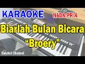 Lagu BIARLAH BULAN BICARA ll KARAOKE NOSTALGIA ll BROERY ll BULAN SABIT ll NADA PRIA C=DO