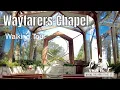 4K Wayfarers Chapel Walking Tour