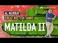 Lagu Al Murray WORDT VERLIEFD op Matilda II — de meest onderschatte Britse tank uit de Tweede Wereldoo...