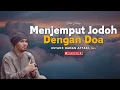 Download Lagu Menjemput Jodoh Dengan Doa || Ustadz Hanan Attaki #ustadzhananattaki #selfreminder #hijrah #ceramah