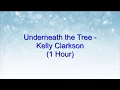 Download Lagu Underneath the Tree - Kelly Clarkson (1 Hour w/ Lyrics)