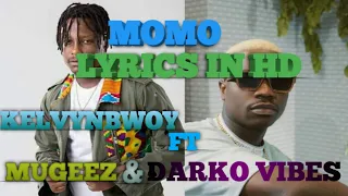 kelvynboy momo lyrics video ft darkovibes u0026 mugeez