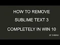 Remove Sublime Text 3 Completely on Windows