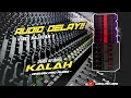 Download Lagu KALAH VERSI DELAY!! ft shinta arshinta || vibes hajatan