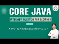Session - 23 Core Java Interview Question Method Local Inner Class