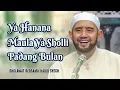 Download Lagu Habib Syech Bin Abdul Qadir Assegaf - Ya Hanana, Maula Ya Sholli, Padang Bulan