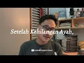 Lagu Setelah Kehilangan Ayah