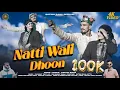 Lagu |Natti Wali Dhoon|Latest Pahadi Traditional Video Song 2025 Satish Rana Official Presents