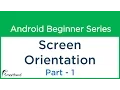 Android Tutorial Screen Orientation in Android Apps - Part