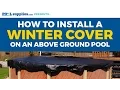 How to Install Your Above Ground Pool s Winter Cover PoolSupplies com