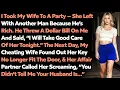 Cheating Wife Said In Front Of Everyone I m Not Enough To Fulfill Her Desires Sat On Her Boss La