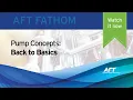Pump Concepts - Back to Basics