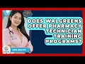 Does Walgreens Offer Pharmacy Technician Training Programs Clinical Career Path