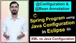 Spring Java Based Configuration Program Java vs XML Config Configuration Bean Annotation