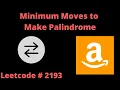 MINIMUM NUMBER OF MOVES TO MAKE PALINDROME LEETCODE 2193 PYTHON SOLUTION