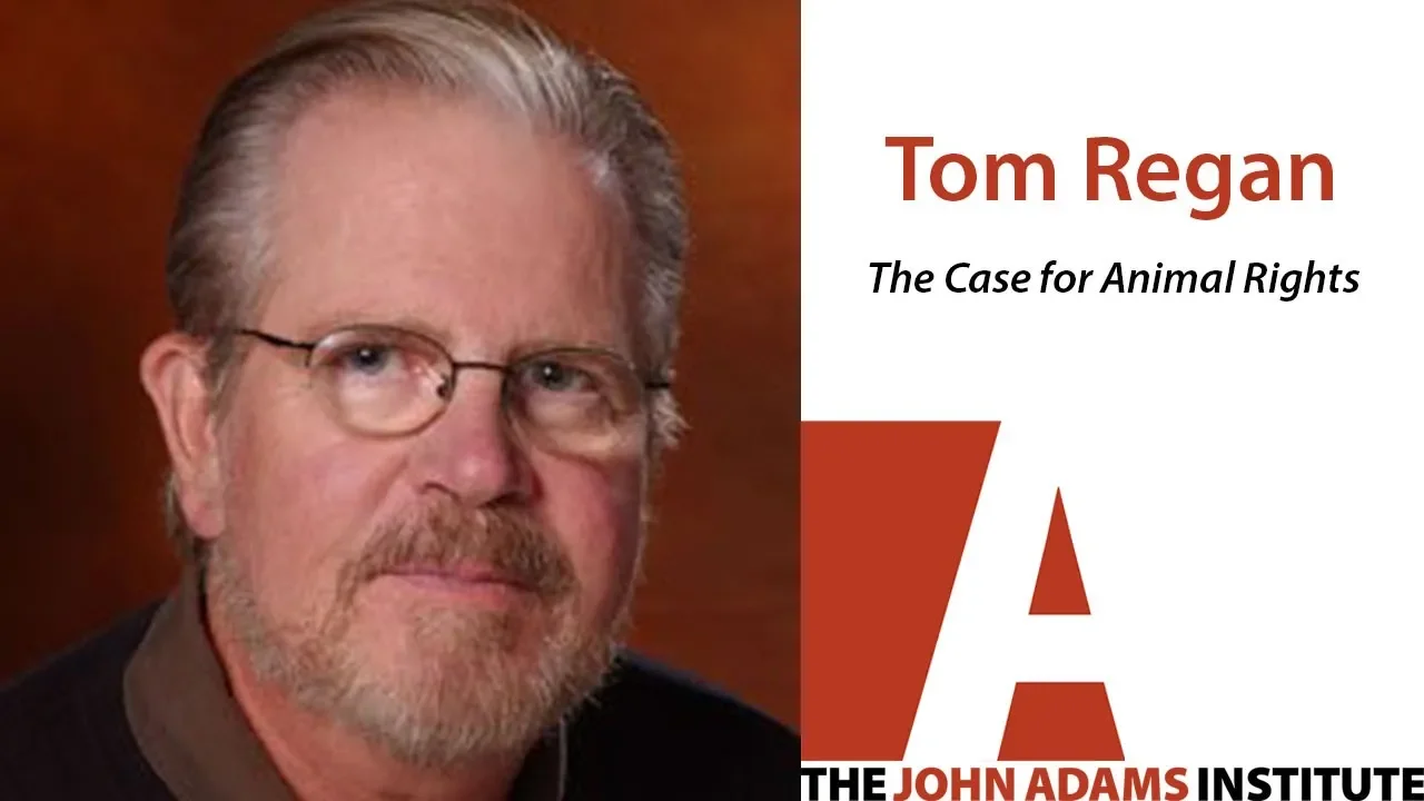 Tom Regan: The Case for Animal Rights | Philosophy Lecture