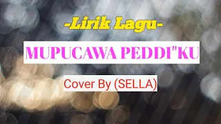 Lagu Bugis Terbaru Viral 2022 | MUPUCAWA PEDDIKU | Cover By SELLA