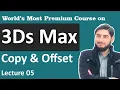 5 - 3ds max tutorial Copy and Offset in 3Ds Max