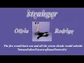 [thaisub] stranger - Olivia Rodrigo แปลเพลง/แปลไทย