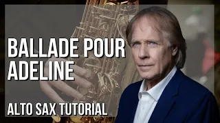 Download How to play Ballade Pour Adeline by Richard Clayderman on Alto Sax (Tutorial) MP3