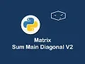 matrix sum main diagonal v2 in python
