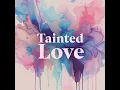 Tainted Love