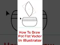 Learn How to Quickly Draw Flower Pot in Adobe Illustrator