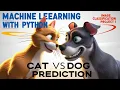 Cat Vs Dog Prediction ML using Python Image Classification Keras Tensorflow