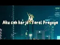 Download Lagu Aku cah kerjo - Farel Prayoga || dek tresnoku mung siji kowe (lirik lagu)