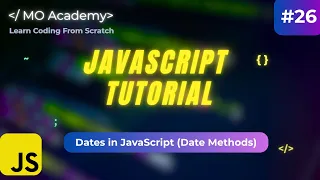 Dates in JavaScript JavaScript Date Methods Tutorial for Beginners 2025 2026