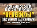 Download Lagu DI DERMAGA - FIKI ADT [LIVE COVER MANADO ELECTONE]