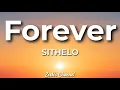 Sithelo ft Skyewamda Forever Lyrics