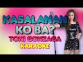 KASALANAN KO BA - Toni Gonzaga (Neocolours) 🎙️ [ KARAOKE ] 🎶
