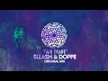 Sllash & Doppe - Fair Trade (Original Mix)