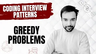 Coding Interview Patterns - Greedy Problems 7 different problems in a single