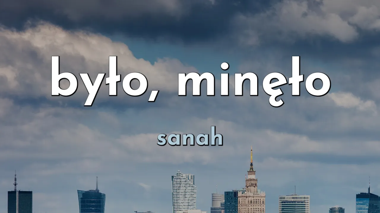 było, minęło - sanah (Lyrics in English & Polish) było, minęło - sanah (Lyrics in English & Polish)