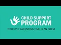 How to Complete the Child Support Program Title IV-D Standard Parenting Time Plan Form OA250