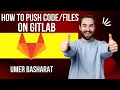 How to Push Files on GitLab Project