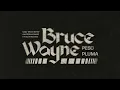 BRUCE WAYNE - Peso Pluma